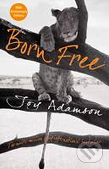 Born Free - Joy Adamson, Pan Macmillan, 2010