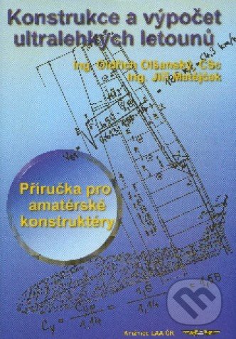 Konstrukce a výpočet ultralehkých letounů - Oldřich Olšanský, Letecká amatérská asociace ČR, 1999