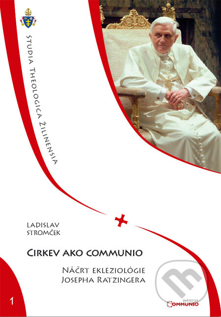 Cirkev ako communio - Ladislav Stromček, Inštitút Communio, 2010