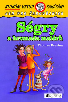 Ségry a hromada malérů - Thomas C. Brezina, Nakladatelství Fragment, 2011