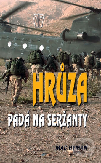 Hrůza padá na seržanty - Mac Hyman, Naše vojsko CZ, 2011