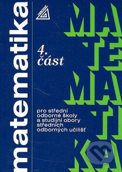 Matematika pro SOŠ a studijní obory SOU (4. část) - Oldřich Petránek, Spoločnosť Prometheus, 2003