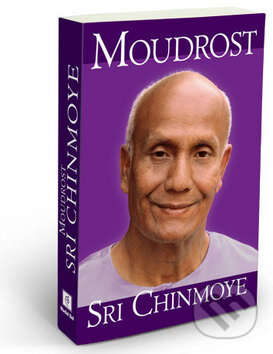 Moudrost Sri Chinmoye - Sri Chinmoy, Madal Bal, 2006