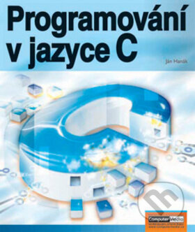 Programování v jazyce C - Ján Hanák, Computer Media, 2011