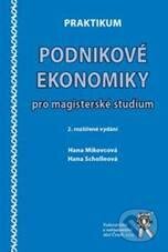 Praktikum podnikové ekonomiky pro magisterské studium - Hana Mikovcová, Hana Scholleová, Aleš Čeněk, 2011