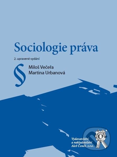 Sociologie práva - Miloš Večeřa, Martina Urbanová, Aleš Čeněk, 2011