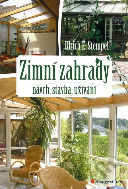 Zimní zahrady - Ulrich E. Stempel, Grada, 2011