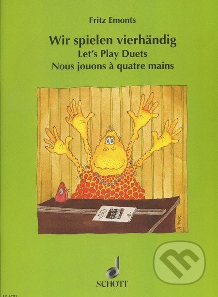 Wir spielen vierhändig / Let&#039;s Play Duets / Nous jouons à quatre mains - Fritz Emonts, SCHOTT MUSIC PANTON s.r.o., 1994