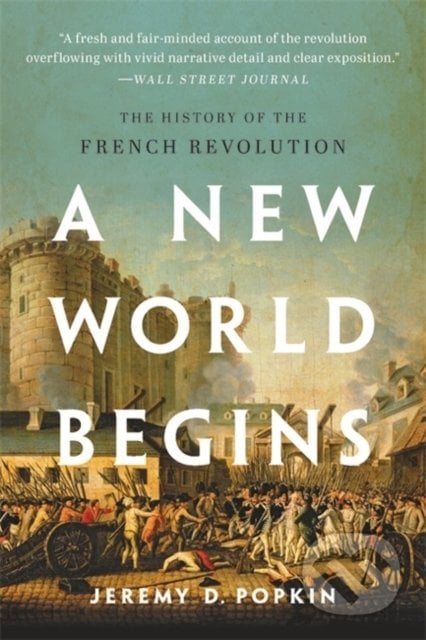 A New World Begins - Jeremy D. Popkin, Basic Books, 2021