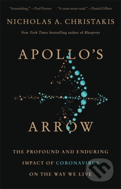 Apollo&#039;s Arrow - Nicholas A. Christakis, Little, Brown, 2021