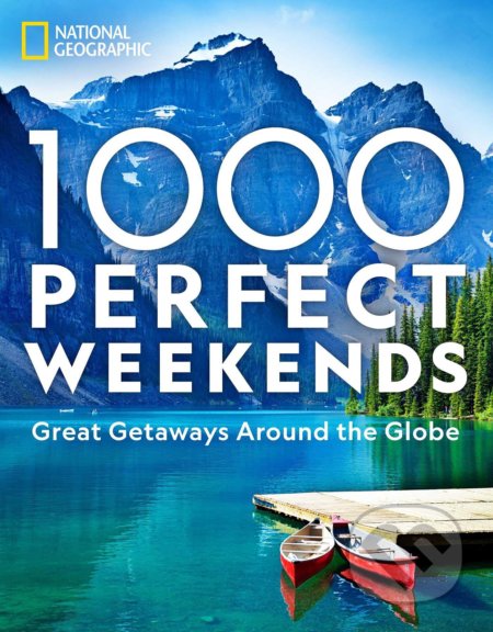 1,000 Perfect Weekends (Great Getaways Around the Globe) - kniha z kategorie Průvodci