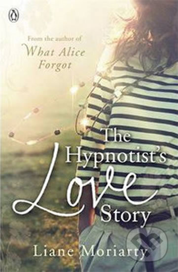 The Hypnotist&#039;s Love Story - Liane Moriarty, Penguin Books, 2012