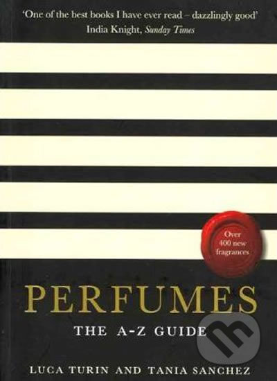 Perfumes - The A-Z Guide - Tania Sanchez, Luca Turin, Profile Books, 2009