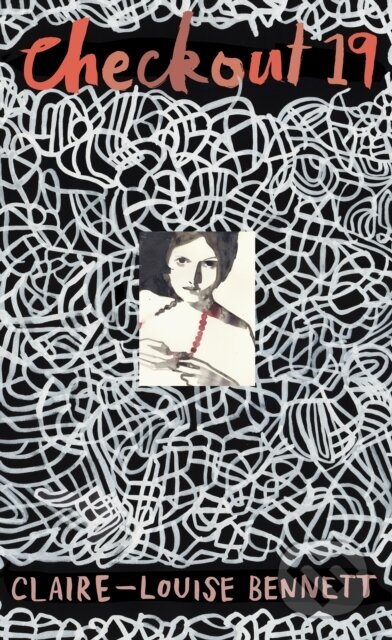 Checkout 19 - Claire-Louise Bennett - kniha z kategorie Společenská beletrie