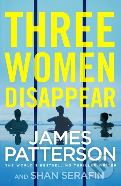 Three Women Disappear - James Patterson, Arrow Books, 2021