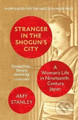 Stranger in the Shogun&#039;s City - Amy Stanley, Vintage, 2021