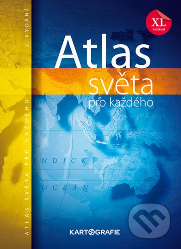 Atlas světa pro každého XL, Kartografie Praha, 2021