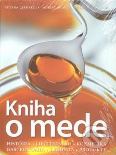 Kniha o mede - Tatiana Čermáková, Robert Chlebo, Milena Husáriková, Eastone Books, 2010