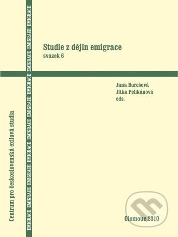 Studie z dějin emigrace - Jana Burešová, Jitka Pelikánová, Univerzita Palackého v Olomouci, 2010