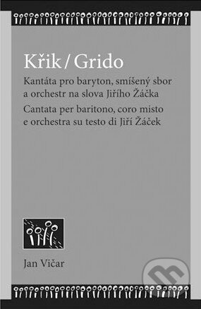 Křik / Grido - Jan Vičar, Univerzita Palackého v Olomouci, 2010