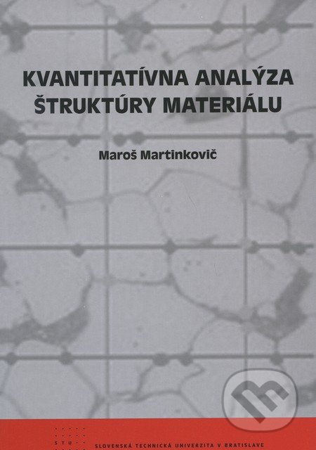 Kvantitatívna analýza štruktúry materiálu - Maroš Martinkovič, STU, 2011