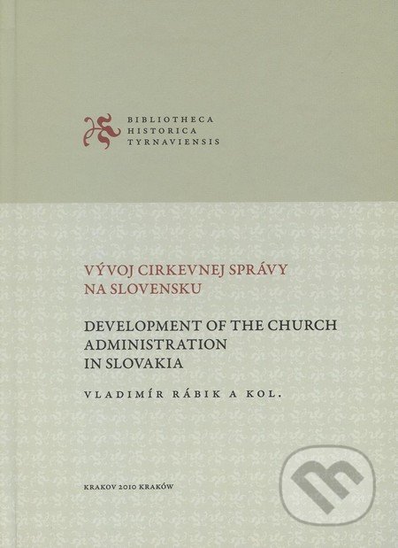 Vývoj cirkevnej správy na Slovensku - Vladimír Rábik, Spolok Slovákov v Poľsku, 2010