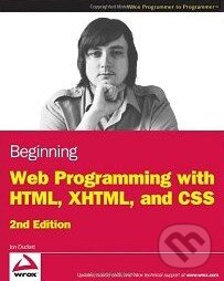 Beginning Web Programming with HTML, XHTML, and CSS - Jon Duckett, Wrox, 2008