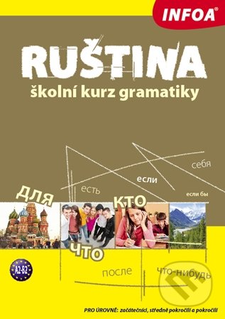 Ruština - Školní kurz gramatiky - Irina Kabyszewa, Krzysztof Kusal, INFOA