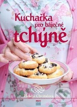Kuchařka pro báječné tchýně - Helena Chvátalová, Smart Press, 2011