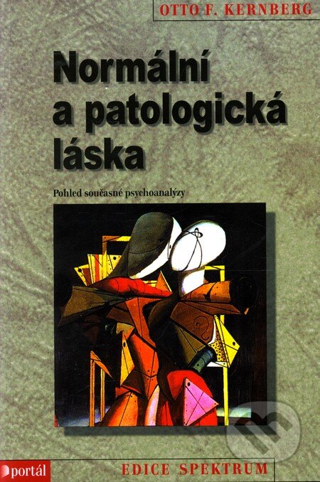 Normální a patologická láska - Otto F. Kernberg, Portál, 2011