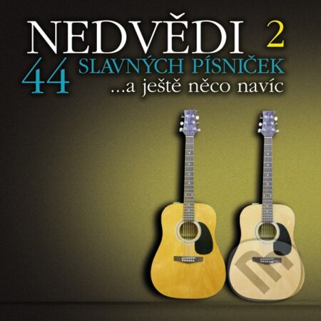 Nedvědi 2: 44 slavných písniček - Nedvědi, Universal Music, 2010