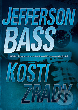 Kosti zrady - Jefferson Bass, BB/art, 2011