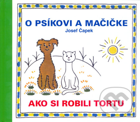 O psíčkovi a mačičke - Jozef Čapek, Vydavateľstvo Baset, 2011