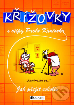 Křížovky s vtipy Pavla Kantorka - Pavel Kantorek, Nakladatelství Fragment, 2011