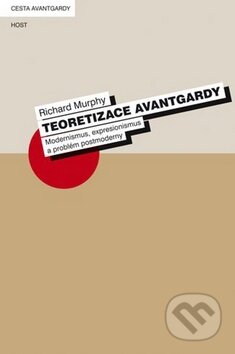 Teoretizace avantgardy - Richard Murphy, Host, 2011
