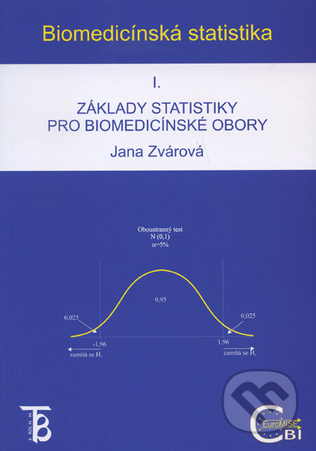 Biomedicínská statistika I. - Jana Zvárová, Karolinum, 2011