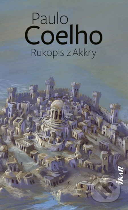 Rukopis z Akkry - Paulo Coelho, Ikar, 2021