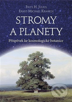 Stromy a planety - Frits Hendrik  Julius, Ernst Michael Kranich, Franesa, 2021