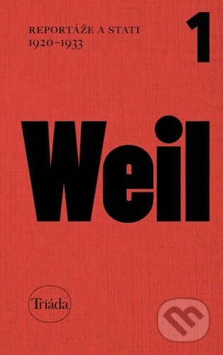 Reportáže a stati 1920–1933 (Spisy Jiřího Weila, sv. 1) - kniha z kategorie Historie