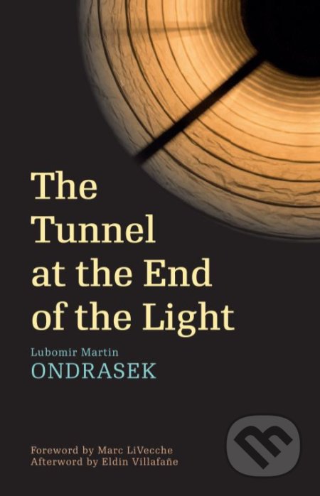 The Tunnel at the End of the Light - Ľubomír Martin Ondrášek, Acta Sanctorum, 2021