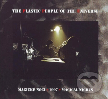 The Plastic People Of The Universe: Magické Noci 1997 - The Plastic People Of The Universe, Hudobné albumy, 2021
