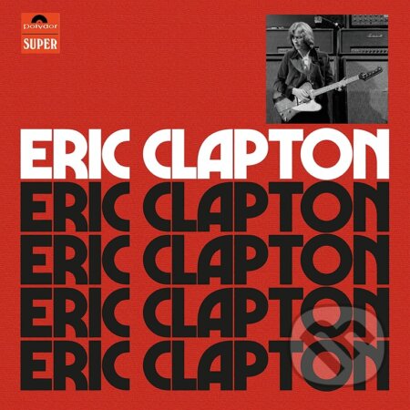 Eric Clapton: Eric Clapton (Deluxe) - Eric Clapton, Hudobné albumy, 2021