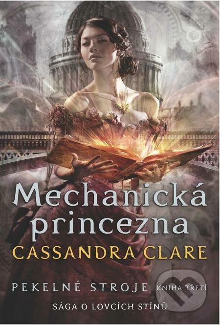 Pekelné stroje 3: Mechanická princezna - Cassandra Clare, Slovart CZ, 2021