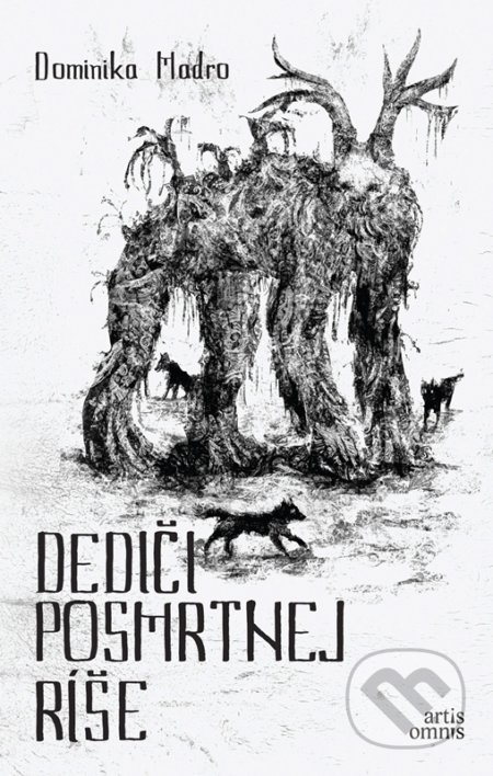 Dediči posmrtnej ríše - Dominika Madro, Martin Lacko (ilustrátor), Artis Omnis, 2022