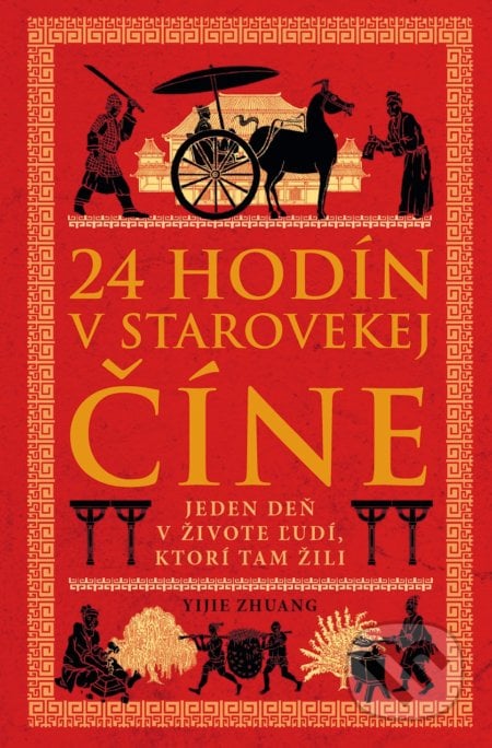 24 hodín v starovekej Číne - Yijie Zhuang, Eastone Books, 2021