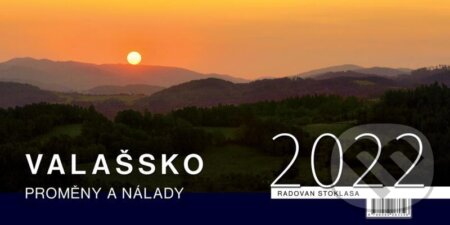 Kalendář 2022 - Valašsko/Proměny a nálady - stolní - Radovan Stoklasa, Justine, 2021