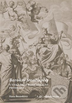 Barokní frontispisy v tiskařské bohemikální produkci - Hana Beránková, Scriptorium, 2021