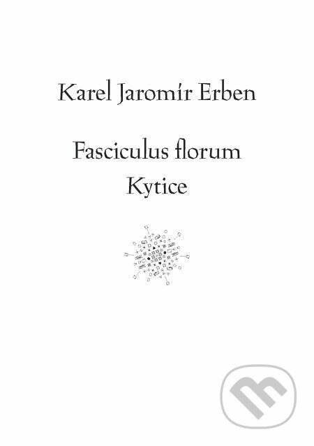 Fasciculus florum / Kytice - Karel Jaromír Erben, Jiří Farský (ilustrátor), Muni Press, 2018