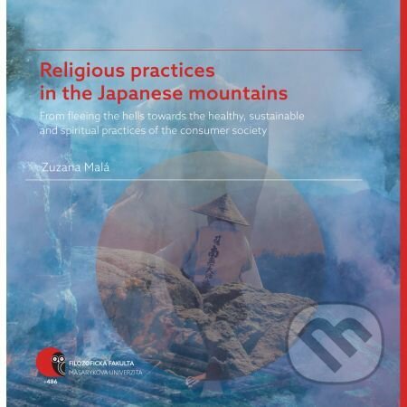 Religious practices in the Japanese mountains - Zuzana Malá, Muni Press, 2019