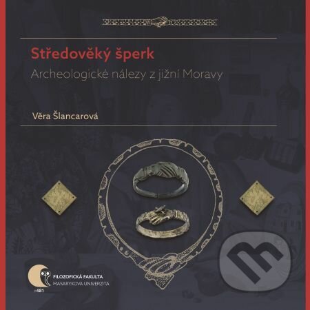 Středověký šperk - Věra Šlancarová, Muni Press, 2018